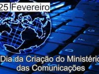 25 de Fevereiro Dia da Criação do Ministério das&nbsp;Comunicações